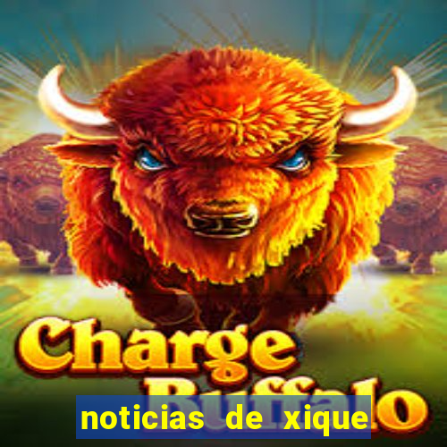 noticias de xique xique bahia